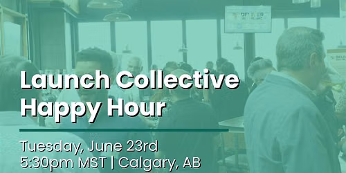 Launch Collective | Happy Hour