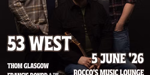 53 WEST with special guests!