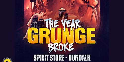 The Year Grunge Broke Sat 27th Dec