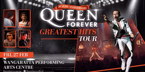 Queen Forever - WANGARATTA, VIC - Greatest Hits Tour