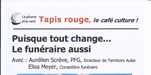 Conf\u00e9rence Tapis rouge:Puisque tout change, le fun\u00e9raire aussi
