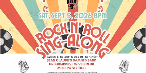 Rock N' Roll Sing-Along at Bar 404!!!!