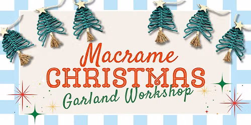 Macrame Christmas Garland Making Workshop