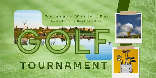 Wotakuye Was\u0307te U\u019epi Golf Scramble Tournament 