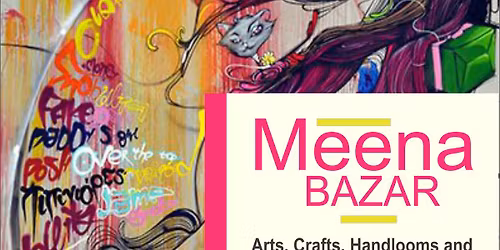 Meena Bazaar - Arts, Crafts, Handlooms and Lifestyle Exhibition