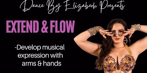 Extend & Flow: Arms & Hands Workshop