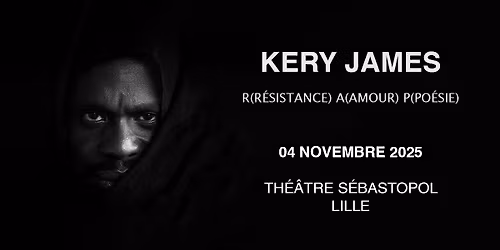 Kery James \u2022 Th\u00e9\u00e2tre S\u00e9bastopol, Lille - 04.11.2025