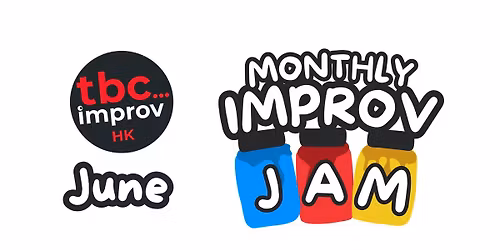TBC HK's June 26th Improv Fun Friday Jam!