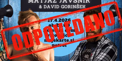 ODPOVEDANO  POHORSKA NAVEZA - Matja\u017e Jav\u0161nik in David Gorin\u0161ek | Kmetski dom | 17.4.2026