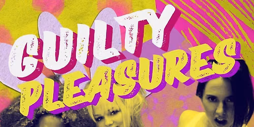 Guilty Pleasures at Bask