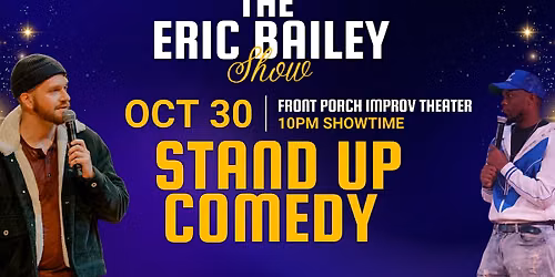 The Eric Bailey Show! (Stand Up Comedy) Live at Front Porch Improv Theater