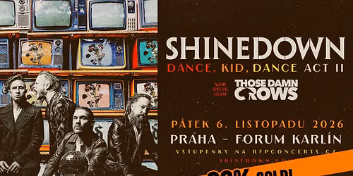 Shinedown (US) + Special Guests: Those Damn Crows - PRAGUE - 90% SOLD
