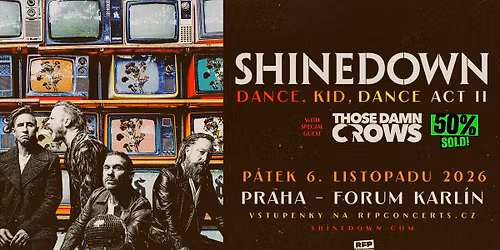 Shinedown (US) + Special Guests: Those Damn Crows - PRAGUE - 50% SOLD