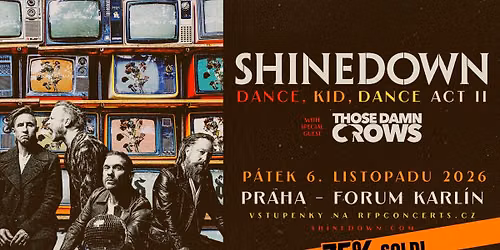 Shinedown (US) + Special Guests: Those Damn Crows - PRAGUE - 75% SOLD