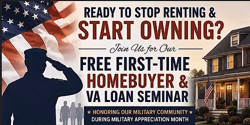 From Rent to Own - Serve to Sold - Heroes to Homeowners - 1st Time Buyers