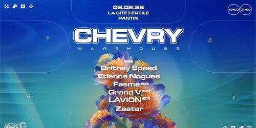 Chevry Warehouse #2 : Grand V, Fasme, LAVION, Zaatar & more