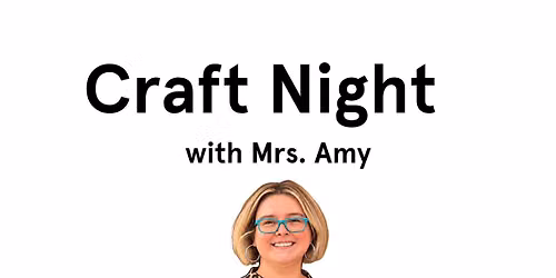 Craft Night with Mrs. Amy 
