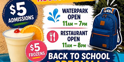 $5 Waterpark Entry - First Two Mondays in August - Back to School Special!