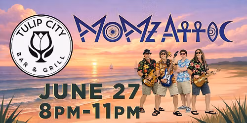 Momz Attic @ Tulip City Bar & Grill 