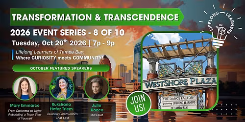 Transformation & Transcendence! A Lifelong Learners of Tampa Bay Event \u2013 October 2026