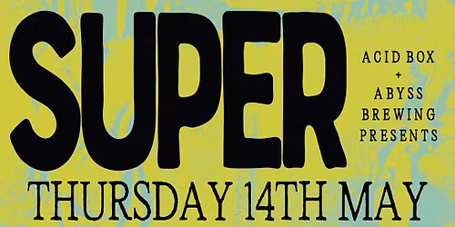 Acid Box & Abyss ~ SUPER FUZZ ~ Daltons