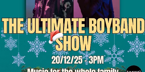 Empire\u2019s Saturday afternoon with The Ultimate Boyband Show