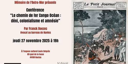Conf\u00e9rence "Le chemin de fer Congo Oc\u00e9an : d\u00e9ni, colonialisme et amn\u00e9sie" par Franck Boezec