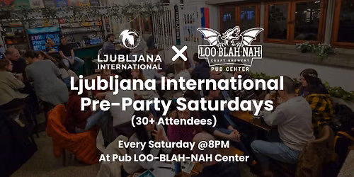 Ljubljana International: Saturday Pre-Party Meetup \ud83c\udf89\ud83c\udf7b\ud83c\udf0d