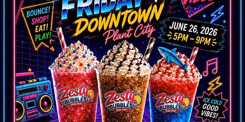 \ud83d\udd7a\ud83d\udc83 \u2728\ufe0fLast Friday Downtown Plant City\u2728\ufe0f \ud83d\udd7a\ud83d\udc83