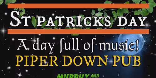 St. Patrick's Day at Piper Down