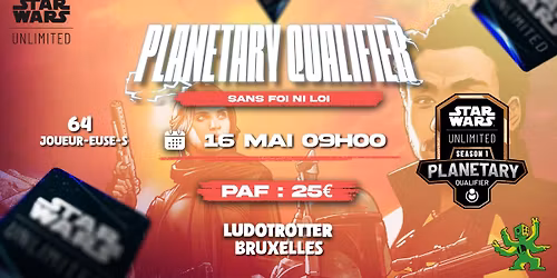 Star Wars Unlimited - Planetary Qualifier - Ludotrotter Bruxelles