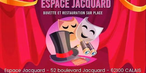Cabaret Th\u00e9\u00e2tre des Ateliers Th\u00e9\u00e2tre de l'Espace Jacquard