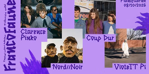Clarence Pinko + Coup Dur + NORD\/\/NOIR + VioleTT Pi \ud83d\udd25 Pianofabriek \ud83d\udd25 FrancoFaune 2026