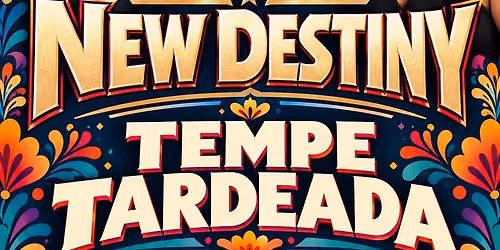 New Destiny at The Tempe Tardeada \ud83e\ude87 