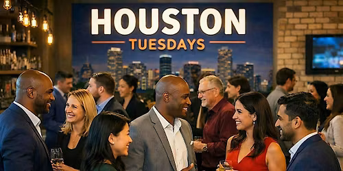 Houston Tuesdays - Networking & Business Spotlights 5\/19\/26