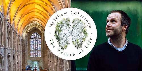 Come & Sing at Christchurch Priory - The Breath of Life with composer Matthew Coleridge