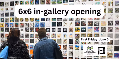 First Friday, June 5 - 6x6 in gallery opening!