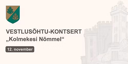 VESTLUS\u00d5HTU-KONTSERT: \u201eKolmekesi N\u00f5mmel\u201c