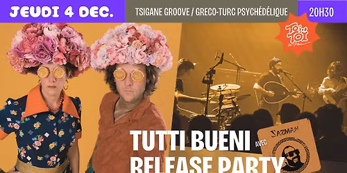 Tutti Bueni Release Party + Sazman