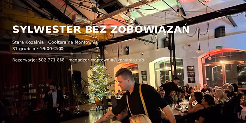 SYLWESTER  bez zobowi\u0105za\u0144 w Starej Kopalni