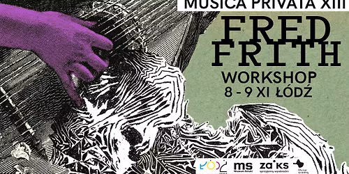 Musica Privata XIII: Workshops with Fred Frith