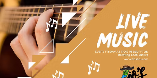 Live Music Every Friday at Tio's in Bluffton!
