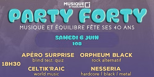 Forty Party - Venez fêter les 40 ans de Musique et Équilibre — Le 108
