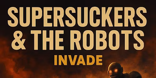 SUPERSUCKERS & THE ROBOTS