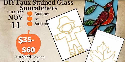 Registration closes Nov 6th! Tin Shed Tavern DIY Suncatchers and Faux Stained Glass 11\/11\/2025 6pm