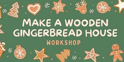 Santa's Helpers: Wood Gingerbread House Workshop