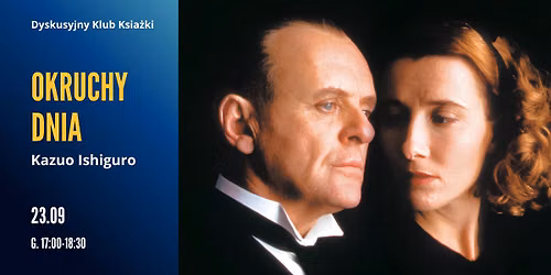 Dyskusyjny Klub Ksi\u0105\u017cki: Kazuo Ishiguro - \u201eOkruchy dnia"