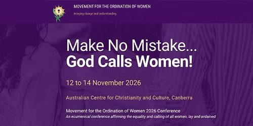 Make No Mistake... God Calls Women! The Movement for the Ordination of Women 2026 Conference