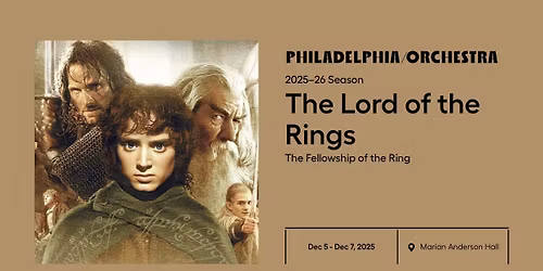 Philadelphia Orchestra - Lord of the Rings - Fellowship of the Ring at Kimmel Center - Marian Anderson Hall