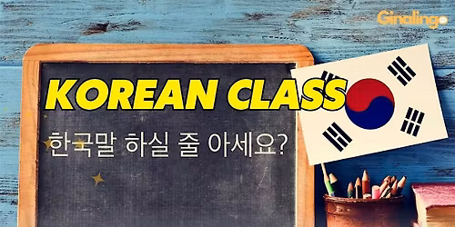 KOREAN CLASS (LANGUAGE CLASS, DRAMA CLASS, CULTURE EXPERIENCE)
